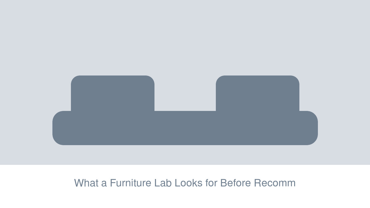 What a Furniture Lab Looks for Before Recommending Custom Seating
